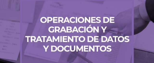 Se organiza un curso gratuito sobre 'Operaciones de Grabación y Tratamiento de Datos y Documentos'