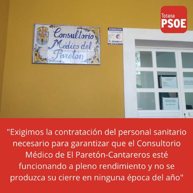 PSOE: 'Exigimos la contratación del personal sanitario necesario para garantizar que el Consultorio Médico de El Paretón-Cantareros esté funcionando a pleno rendimiento'