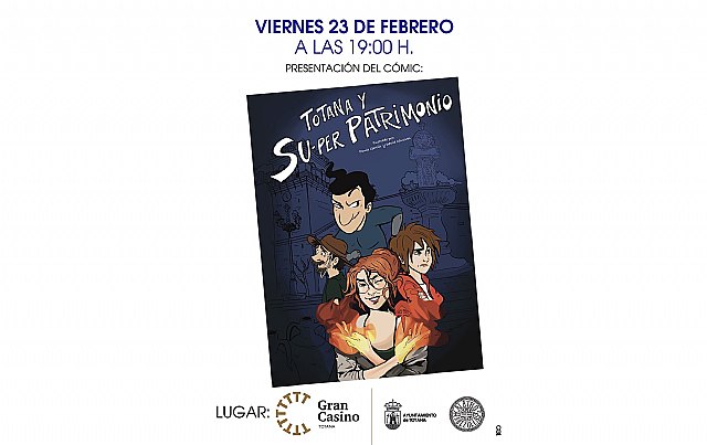 El cómic TOTANA Y SU-per PATRIMONIO será presentado el próximo viernes 23 de febrero en el Gran Casino de Totana