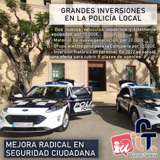 Ganar Totana-IU pone en valor 'las grandes inversiones en Policía Local'